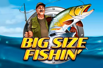 Big Size Fishin'