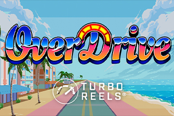 Overdrive with Turbo Reels