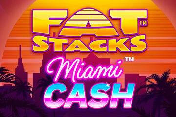 Fat stacks Miami Cash
